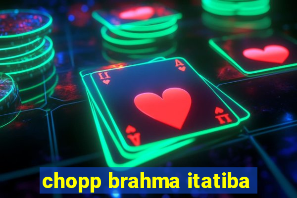 chopp brahma itatiba